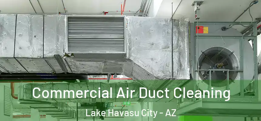  Commercial Air Duct Cleaning Lake Havasu City - AZ