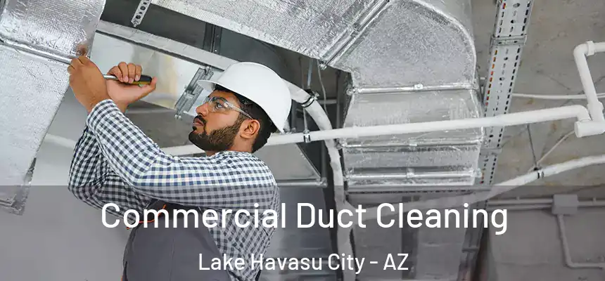  Commercial Duct Cleaning Lake Havasu City - AZ